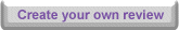 Create your own review